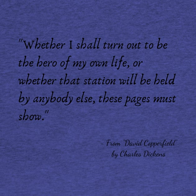 A Quote from "David Copperfield" by Charles Dickens by Poemit